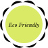 Eco Friendly